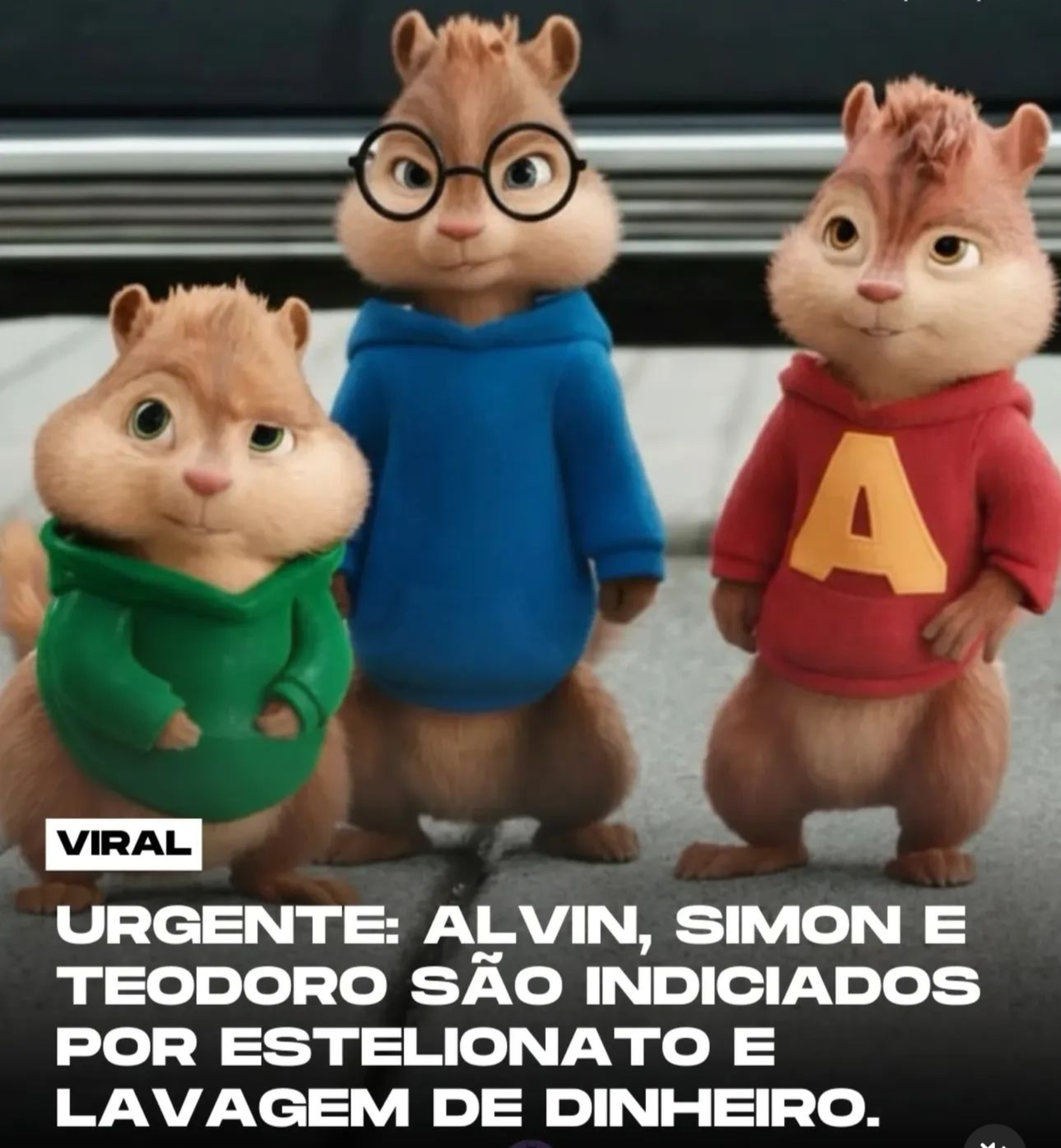 URGENTE: Alvin, Simon e Theodore são investigados por suspeita de estelionato e lavagem de dinheiro